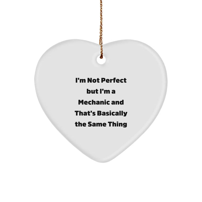 Funny Mechanic Gifts, Heart Ornament with Quote, Gifts from Men for Mechanic Friends, Unique Christmas Unique Gifts for Him - Image 1