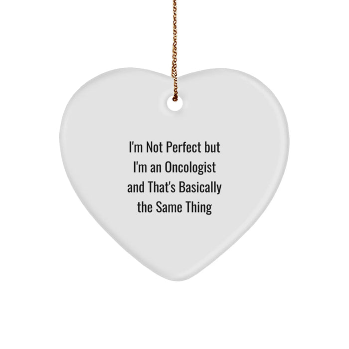 Funny Oncologist Gifts for Men, 'I'm Not Perfect' Heart Ornament, Christmas Unique Gifts from Friends - Image 1