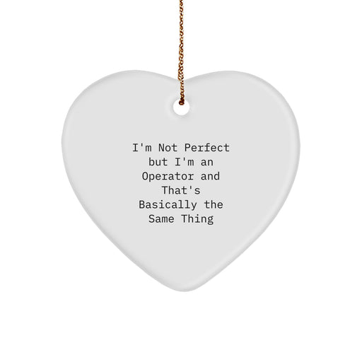 Funny Operator Heart Ornament Gifts from Friends for Operator Men on Christmas Unique Gifts - Image 1