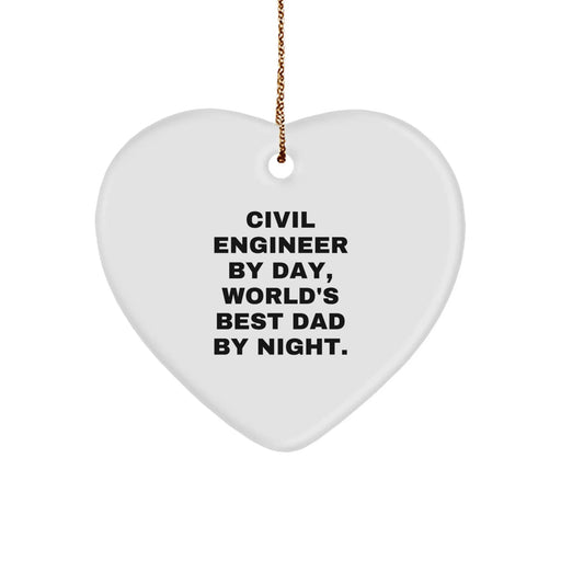 Civil Engineer Gifts, Funny Quote Heart Ornament, Gifts from Dad, for Civil Engineer Men, Unique Christmas Unique Gifts - Image 1