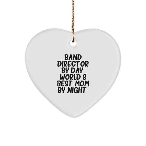 Funny Band Director Gifts from Mom - Heart Ornament for Christmas, 'Band Director By Day, World's Best Mom By Night.' - Image 1