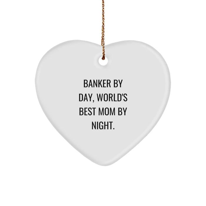 Funny Banker Gifts, Banker Heart Ornament, 'Banker By Day, World's Best Mom By Night.' - Gifts from Mom to Banker - Christmas Unique Holiday Decoration - Image 1