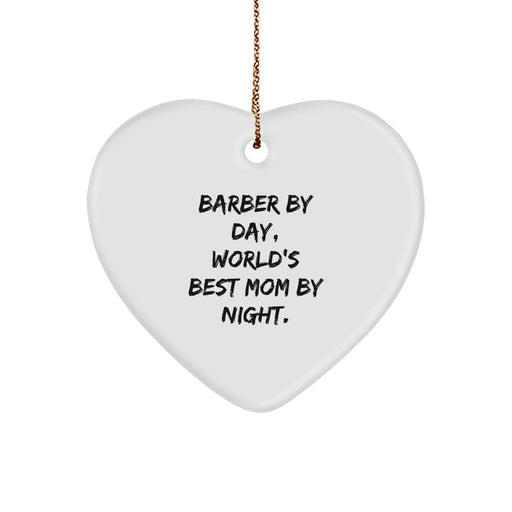 Barber Gifts by Day, Heart Ornament by Night - Funny Christmas Unique Gift for Barber, Mom, or Friend - Image 1