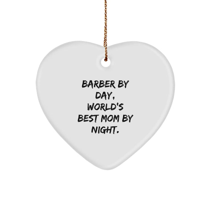 Barber Gifts by Day, Heart Ornament by Night - Funny Christmas Unique Gift for Barber, Mom, or Friend - Image 1