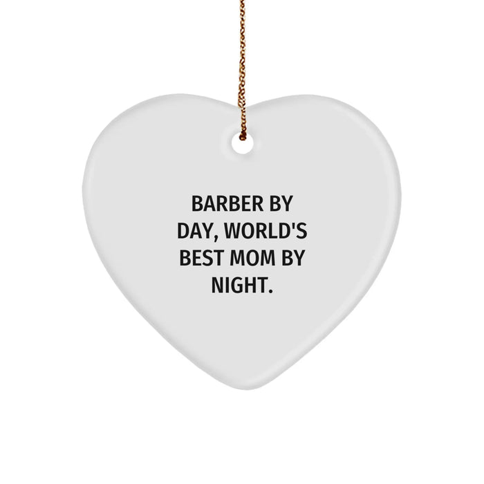 Barber Gifts by Day, Heart Ornament by Night, Funny Christmas Unique Gift for Men, Women, Friends, and Family - Image 1