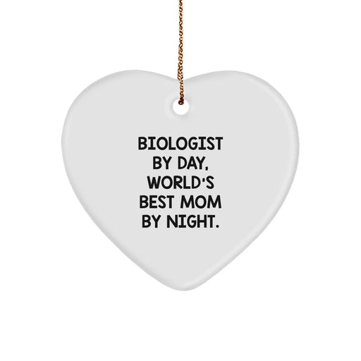 Biologist Gifts from Mom, Funny Heart Ornament - 'Biologist By Day, World's Best Mom By Night.' - Image 1