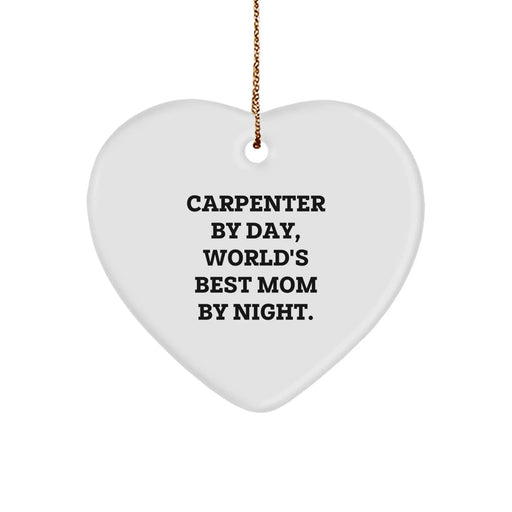 Carpenter Gifts from Women, Gifts for Carpenter By Day, Heart Ornament for Christmas - Image 1