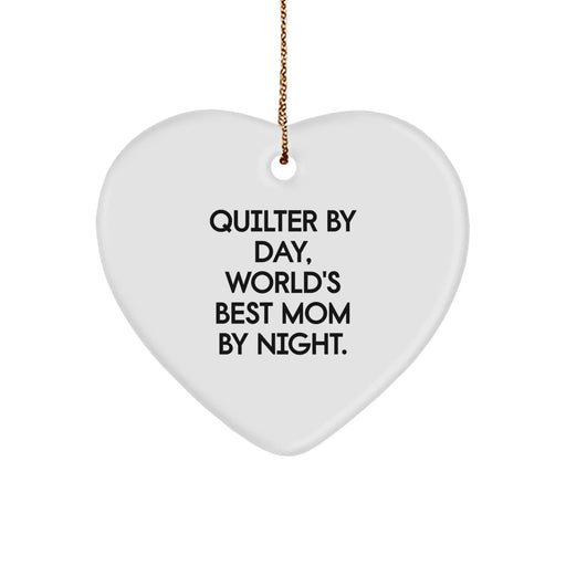 Cute Quilter Gifts from Mom to Quilter - Heart Ornament, Quilter By Day, World's Best Mom By Night, Christmas Unique Gifts - Image 1