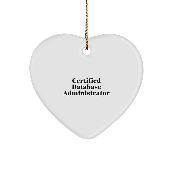 Funny Quote Gifts from Men to Database Administrator Certified Friends, Heart Ornament for Database Administrator, Christmas Unique Gifts for Women - Image 1