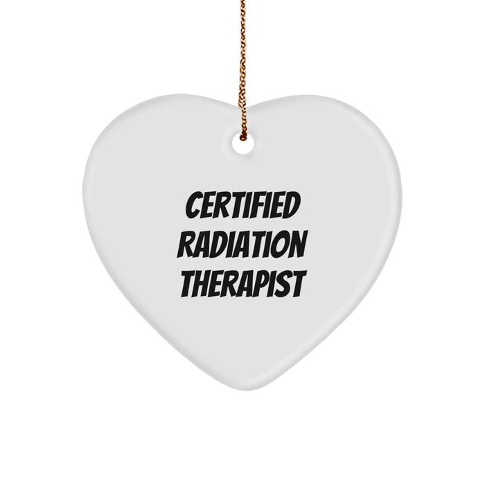 Funny Radiation Therapist Gifts from Friends for Christmas Unique Heart Ornament 'Certified Radiation Therapist' Quote, Radiation Therapist Heart Ornament, Gifts for Radiation Therapist - Image 1