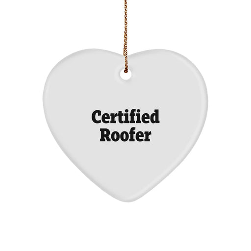 Funny Roofer Gifts from Men to Certified Roofers, Heart Ornament for Christmas - Image 1