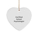 Funny School Psychologist Gifts from Friends, Christmas Unique Heart Ornament for School Psychologists, Quote 'You're a-maze-ing, just like me, a Certified School Psychologist!' - Image 1