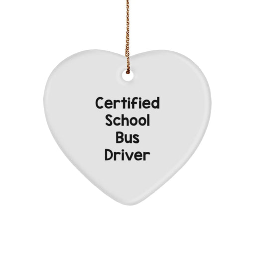 Funny School Bus Driver Gifts from Friends, Certified School Bus Driver Heart Ornament, Christmas Unique Gifts for School Bus Driver - Image 1