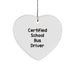 Funny School Bus Driver Gifts from Friends, Certified School Bus Driver Heart Ornament, Christmas Unique Gifts for School Bus Driver - Image 1