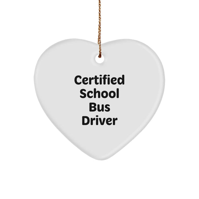 Funny School Bus Driver Gifts from Men to School Bus Driver, Heart Ornament, Christmas Unique Gifts for School Bus Driver, Certified School Bus Driver Quote - Image 1