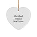 Funny School Bus Driver Gifts from Friends - Certified School Bus Driver Heart Ornament for Men Women - Christmas Unique Presents - Image 1