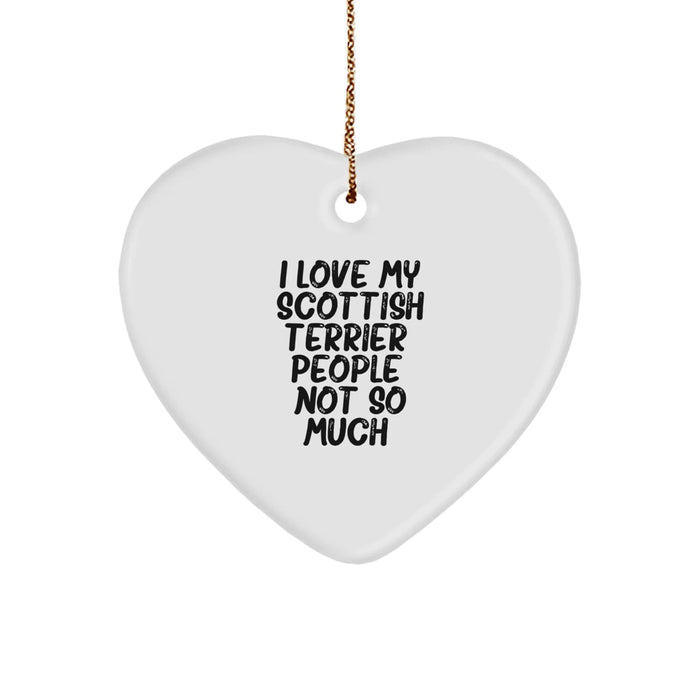Funny Scottish Terrier Dog Gifts for Men, Women, and Kids, Heart Ornament with I Love My Scottish Terrier. People, Not So Much. Quote, Christmas Unique Gifts from Friends - Image 1