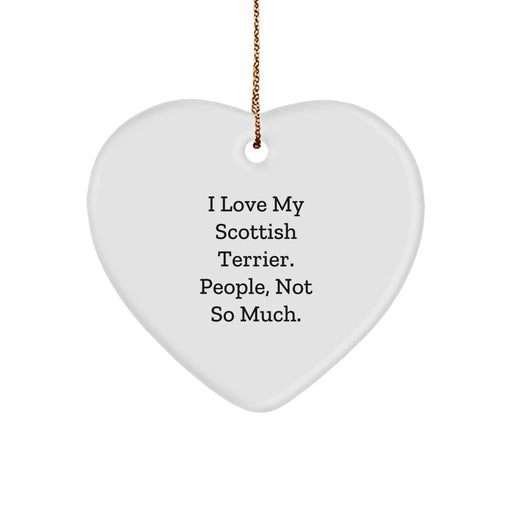 Funny Scottish Terrier Dog Gifts, Heart Ornament for Men, Women, Friends, Family - I Love My Scottish Terrier, People, Not So Much. - Image 1
