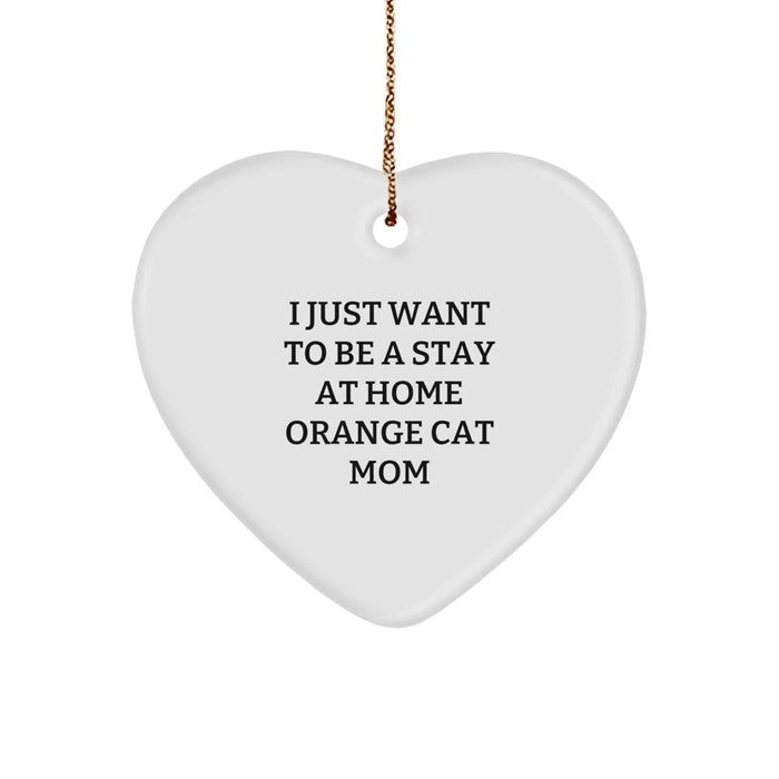 Orange Cat Mom Gifts from Friends - I Just Want To Be A Stay At Home Orange Cat Mom Heart Ornament for Christmas - Image 1
