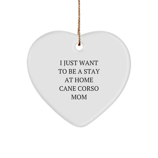 Cane Corso Dog Mom Gifts from Mom to Cane Corso Dog - Heart Ornament, Funny Quote, Christmas Unique Gifts for Cane Corso Dog Ladies, Friends, Family - Image 1