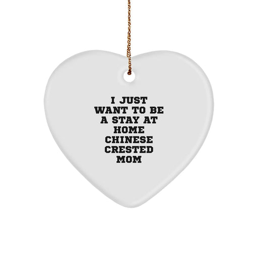 Funny Chinese Crested Dog Mom Heart Ornament Gifts from Friends for Chinese Crested Dog, Inspirational Quote, Christmas Unique Gifts - Image 1