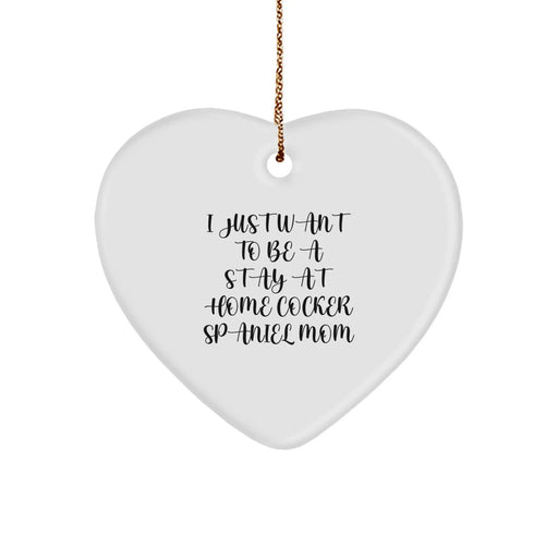 Cocker Spaniel Mom Quotes Funny Gifts from Friends for Cocker Spaniel Dog Heart Ornament, Christmas Unique Presents - Image 1