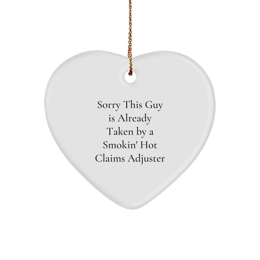 Funny Claims Adjuster Gifts for Christmas, Heart Ornament for Claims Adjuster Lover, 'Sorry This Guy Is Already Taken By A Smokin' Hot Claims Adjuster' Claims Adjuster Gift from Friends - Image 1