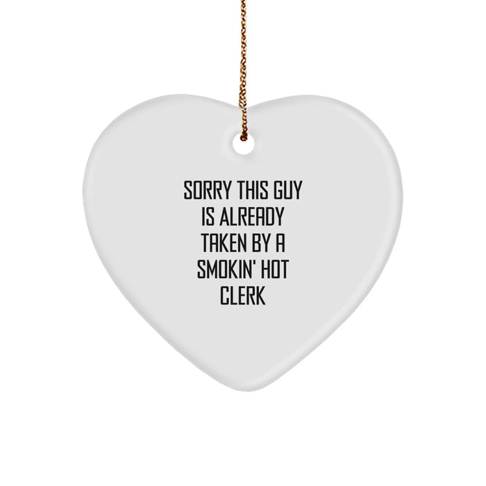 Funny Clerk Gifts for Men - 'Sorry This Guy Is Already Taken By A Smokin' Hot Clerk' Heart Ornament, White, Christmas Unique Gifts from Friends - Image 1