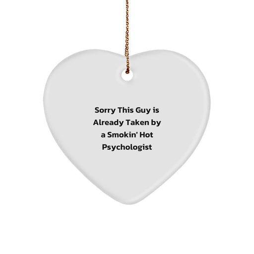 Funny Psychologist Heart Ornament Gifts from Men, Gifts for Psychologist Friends, Sorry This Guy Is Already Taken By A Smokin' Hot Psychologist Christmas Unique Presents - Image 1