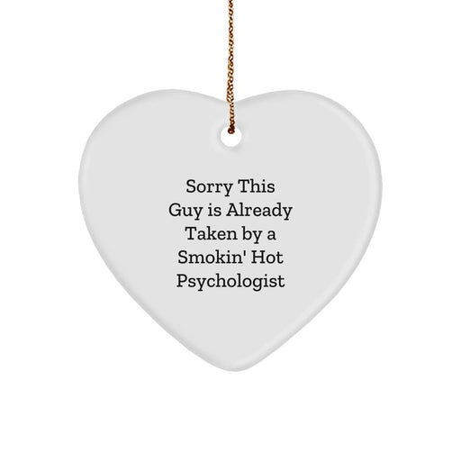 Funny Psychologist Gifts, 'Sorry This Guy Is Already Taken By A Smokin' Hot Psychologist' Heart Ornament, Christmas Unique Gifts from Friends, for Psychologists - Image 1