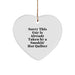 Funny Quilter Gifts from Friends - Heart Ornament with Sorry This Guy Is Already Taken By A Smokin' Hot Quilter, Perfect for Christmas - Image 1