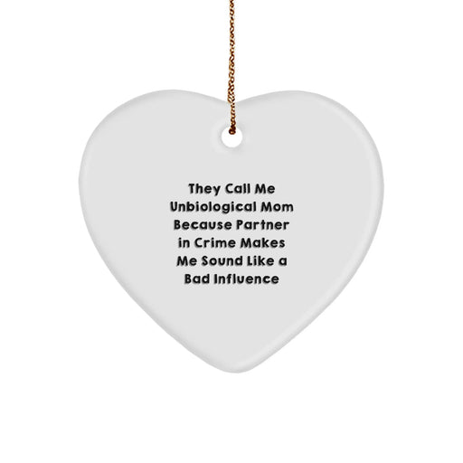Funny Unbiological Mom Gifts, They Call Me Unbiological Mom Heart Ornament, Christmas Unique Gifts from Men to Unbiological Mom - Image 1