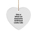 Funny Sweetheart Gifts, Heart Ornament for Her, This Is What An Awesome Sweetheart Looks Like, Gifts from Men to Sweetheart, Christmas Unique Gifts for Sweetheart, Heart Shaped Ornament - Image 1