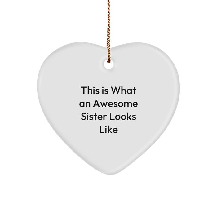 Funny Sister Gifts for Christmas, Heart Ornament - 'This Is What An Awesome Sister Looks Like' - Gifts from Sister to Sister - Image 1