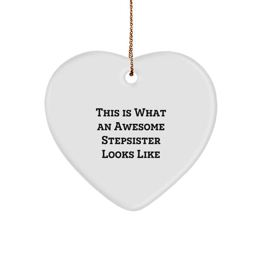 Funny Stepsister Gift Ideas - This Is What An Awesome Stepsister Looks Like Heart Ornament, Christmas Unique Gifts from Family to Stepsister - Image 1