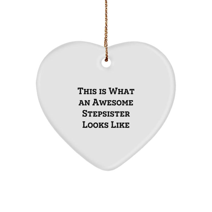 Funny Stepsister Gift Ideas - This Is What An Awesome Stepsister Looks Like Heart Ornament, Christmas Unique Gifts from Family to Stepsister - Image 1