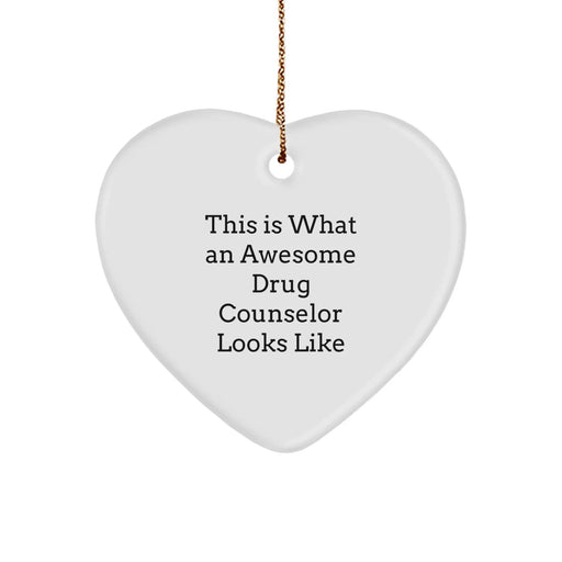 Drug Counselor Gifts from Friends - Heart Ornament with Funny Quote, Christmas Unique Gifts for Him/Her - Image 1