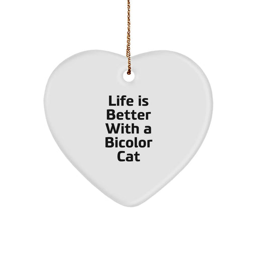 Bicolor Cat Gifts from Friends, Funny Heart Ornament for Christmas, 'Life Is Better With A Bicolor Cat' Quote - Image 1