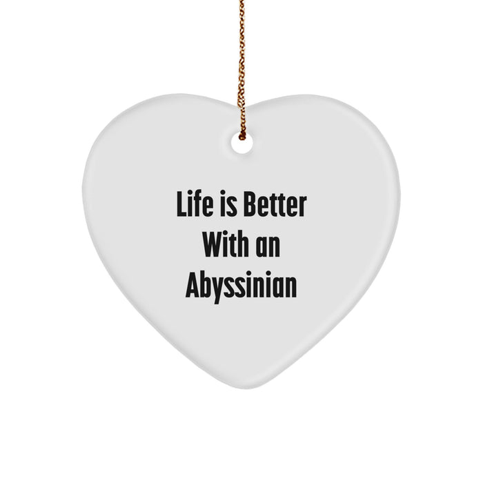Abyssinian Cat Gifts from Friends, Heart Ornament with 'Life Is Better With An Abyssinian' Quote, Perfect for Christmas - Image 1