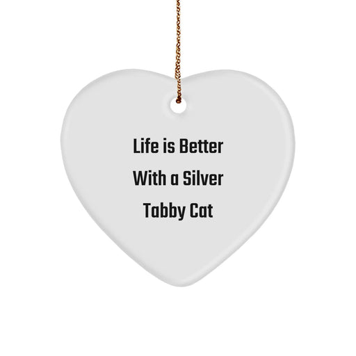 Funny Silver Tabby Cat Christmas Unique Gifts from Friends to Family, Heart Ornament Quote Life Is Better With A Silver Tabby Cat - Image 1