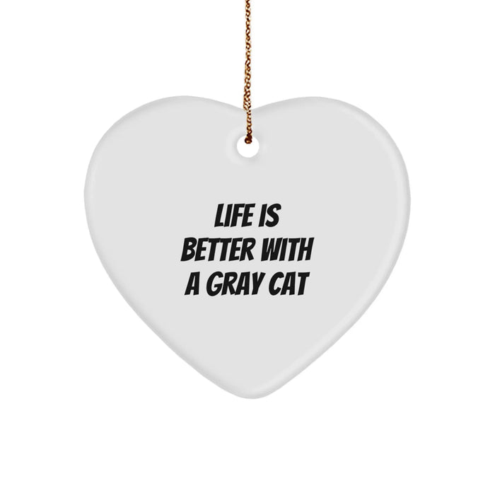 Funny Gray Cat Heart Ornament, Life Is Better With A Gray Cat Gifts from Men to Women or Family for Christmas Unique Gifts - Image 1