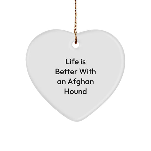 Funny Afghan Hound Dog Gifts from Family for Christmas Unique Presents, Heart Ornament, Life Is Better With An Afghan Hound Dog Quotes - Image 1