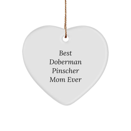 Funny Doberman Pinscher Dog Gifts from Best Mom Ever, Heart Ornament for Christmas - Image 1