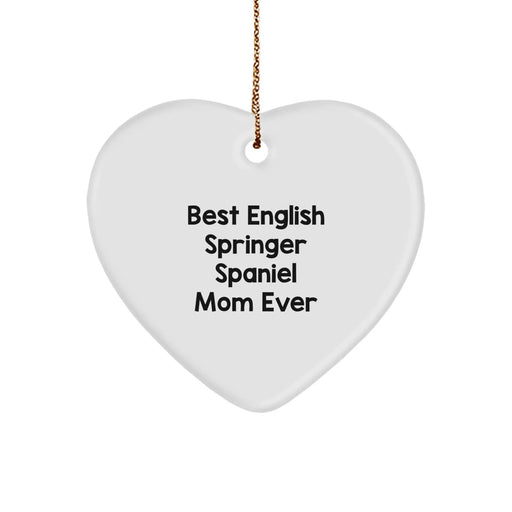 English Springer Spaniel Dog Heart Ornament Gifts from Best Mom Ever, 'Funny' Quote, Christmas Unique Gifts for English Springer Spaniel Dog Owner - Image 1