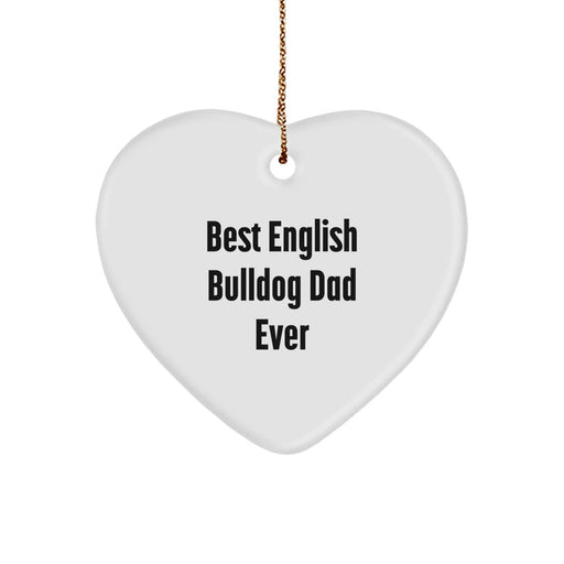 Funny English Bulldog Dad Gifts for Men - Christmas Unique Heart Ornament with Best English Bulldog Dad Ever Quote - Image 1
