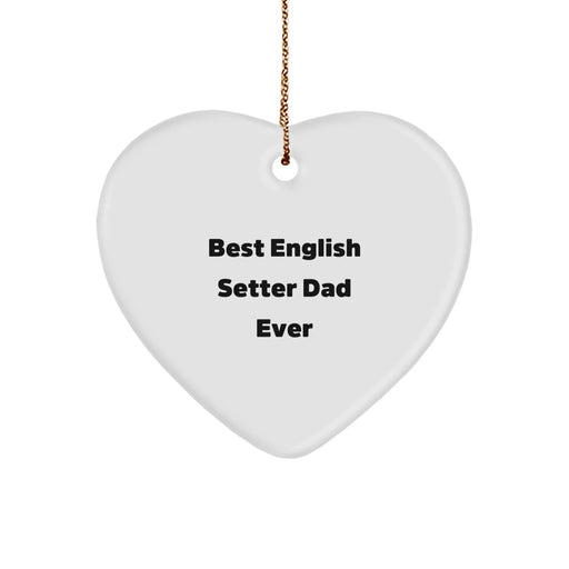 English Setter Dog Heart Ornament Gifts for Dad - Funny Quote - Christmas Unique Gifts from Men to Family - Image 1