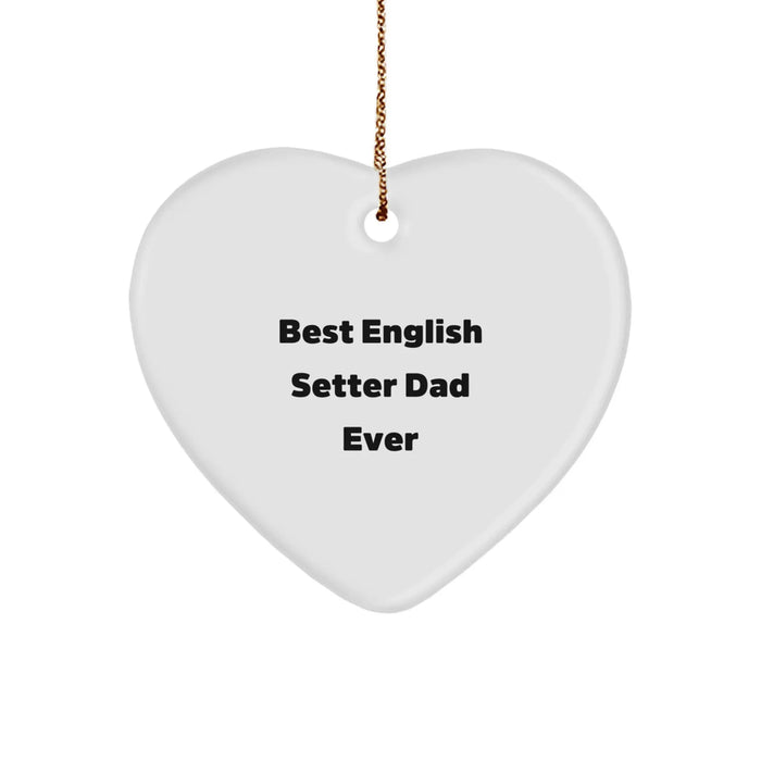 English Setter Dog Heart Ornament Gifts for Dad - Funny Quote - Christmas Unique Gifts from Men to Family - Image 1
