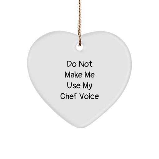 Chef Heart Ornament, Do Not Make Me Use My Chef Voice, Funny Quote, Gifts for Chef, Gifts from Family, Christmas Unique Gifts - Image 1