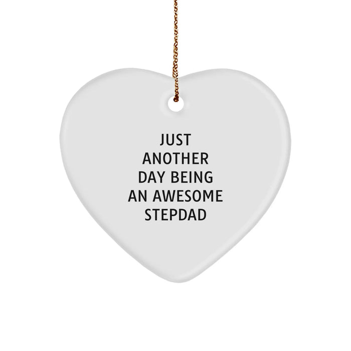 Funny Stepdad Gifts from Men to Stepdad, Heart Ornament for Stepdad, Just Another Day Being An Awesome Stepdad Christmas Unique Gifts - Image 1