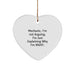 Funny Mechanic Gifts from Men to Friends, Heart Ornament for Christmas Unique Gifts, 'Mechanic. I'm Not Arguing. I'm Just Explaining Why I'm Right.' - Image 1